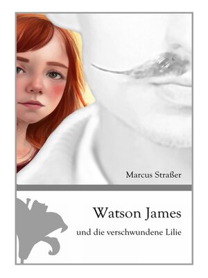 cover image of Watson James und die verschwundene Lilie